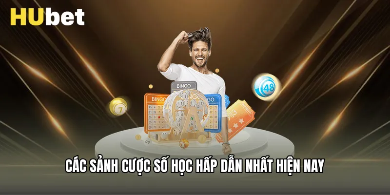 Các sảnh cược số học hấp dẫn nhất hiện nay