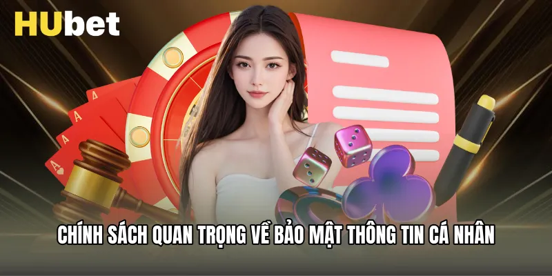 Chính sách quan trọng về bảo mật thông tin cá nhân