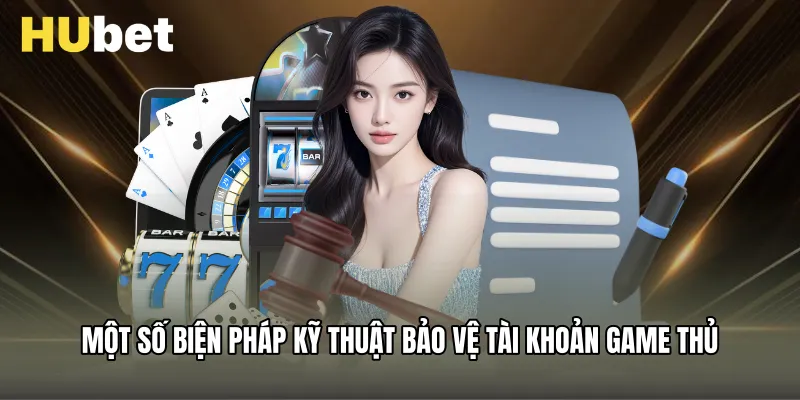 Một số biện pháp kỹ thuật bảo vệ tài khoản game thủ