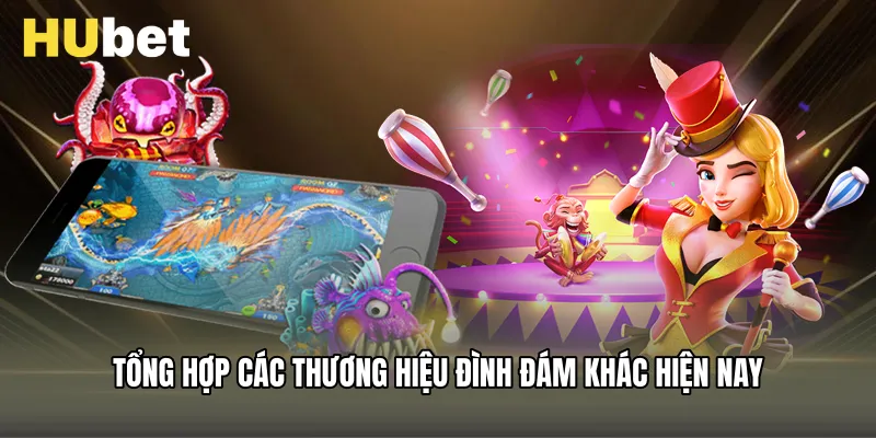 Tổng hợp các thương hiệu đình đám khác hiện nay